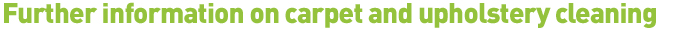 carpet cleaning, upholstery cleaning inforamtion, deodorisation, hygenic, stain removal, allergies, dust mites, carpet dirt, mildew, periodic cleaning